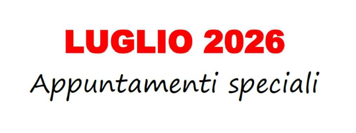 EVENTI SPECIALI LUGLIO 2026
