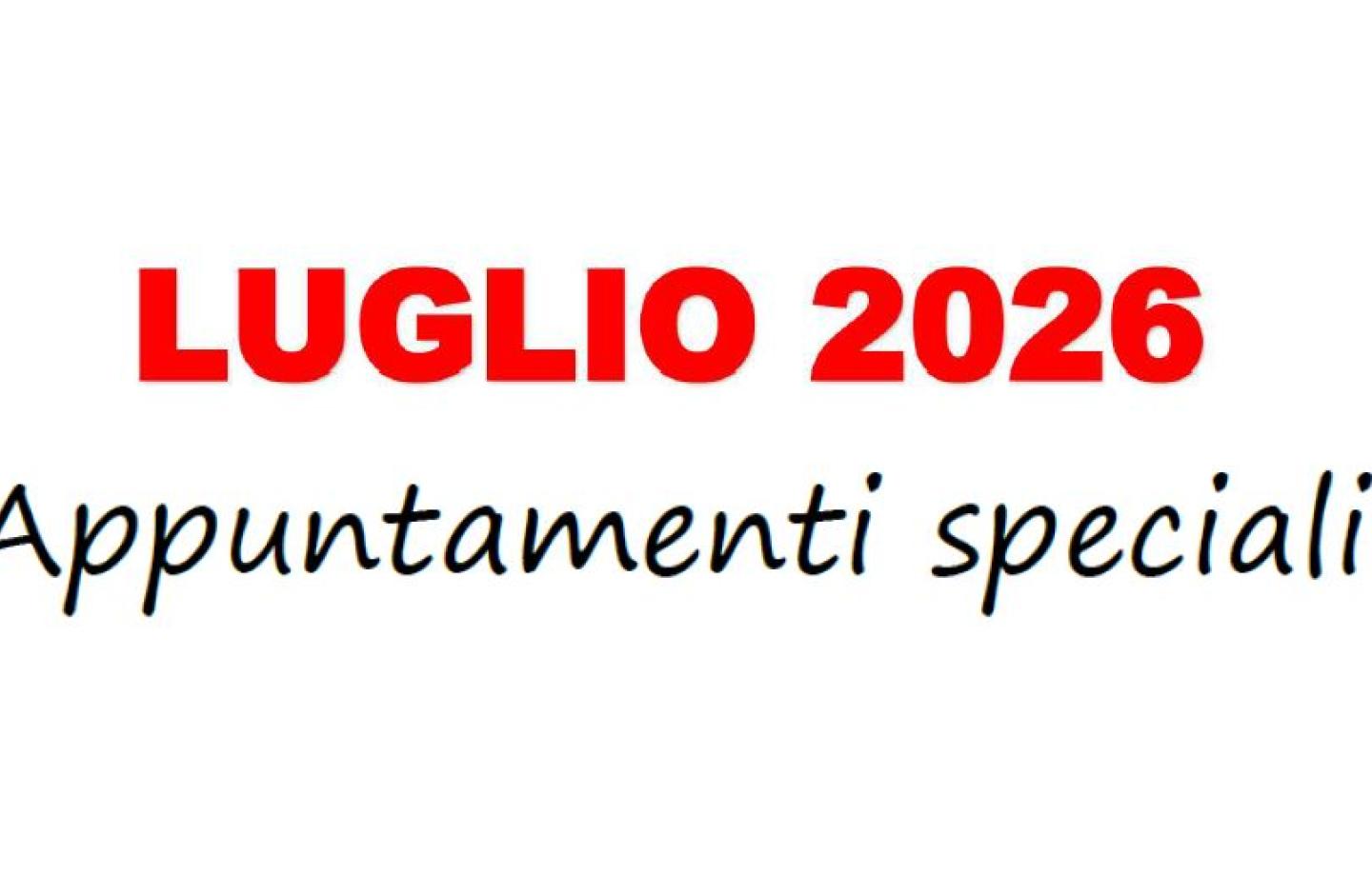 EVENTI SPECIALI LUGLIO 2026
